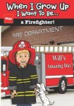 When I Grow Up, I Want to be . . . a Firefighter!   