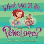 What Will It Be, Penelope? coming soon in 2014