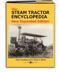 The Steam Tractor Encyclopedia: Glory Days of the Invention that Changed Farming Forever 