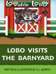 The Adventures of Lovable Lobo, #2:  Lobo Visits the Barnyard