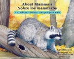 About Mammals: A Guide for Children / Sobre los mamiferos: Una guia para ninos