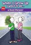 . . . be a Good Person